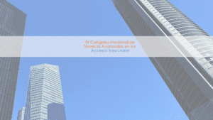 Congreso Nacional de Técnicas Avanzadas en los Accesos Vasculares